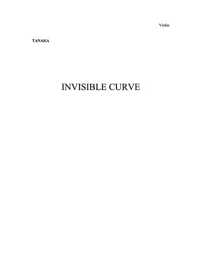 K. Tanaka: Invisible Curve (Parts)