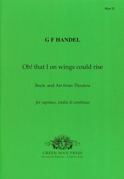 G.F. Händel: Oh That I On Wings Could Rise (Aus Theodora)