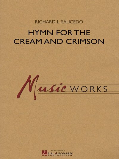 R. Saucedo: Hymn for the Cream and Crimson, Blaso (Pa+St)