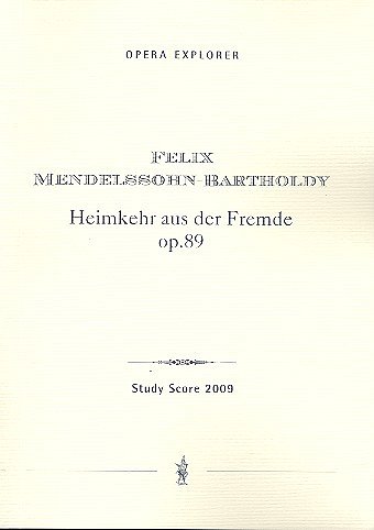 F. Mendelssohn Bartholdy: Die Heimkehr aus der Fremde op.89