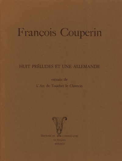 F. Couperin: Huit Preludes Et Une Allemande