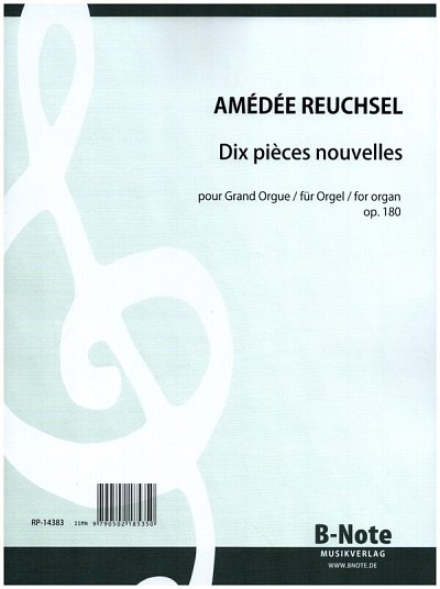 A. Reuchsel: Zehn Pièces Nouvelles für Orgel op.180, Org