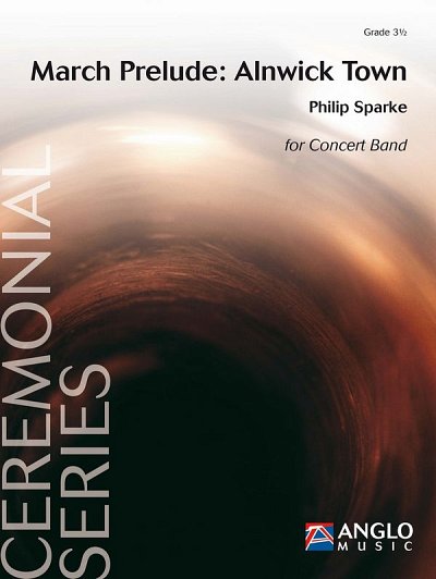 P. Sparke: March Prelude: Alnwick Town, Blaso (Part.)