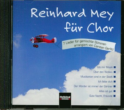 R. Mey: Reinhard Mey für Chor SATB/SSATBB/SAB a cappella oder mit Klavierbegleitung