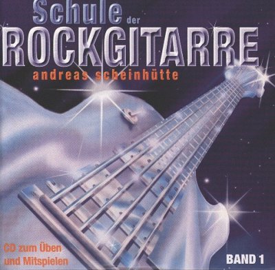 A. Scheinhütte: Schule der Rockgitarre 1, E-Git (CD)