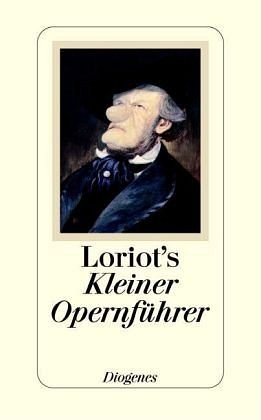 Loriot: Loriots kleiner Opernführer (Bu)