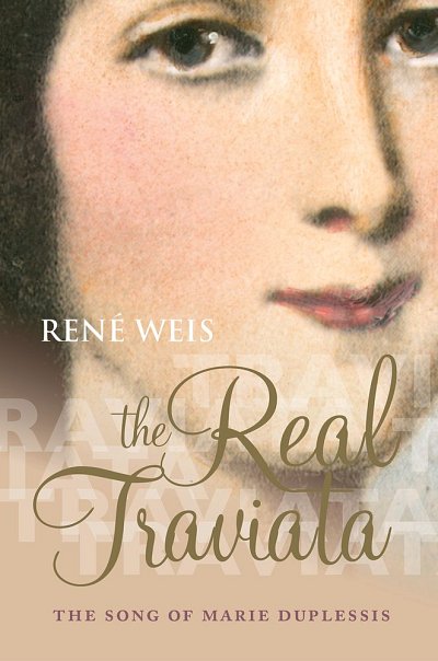 The Real Traviata The Song of Marie Duplessis (Bu)