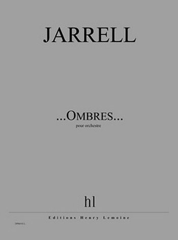 M. Jarrell: ...Ombres..., Orch (Part.)