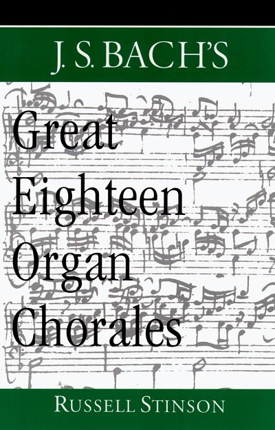 R. Stinson: J.S. Bach's Great Eighteen Organ Chorales
