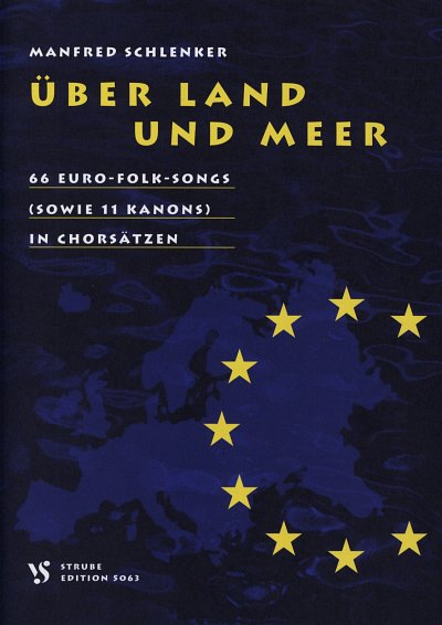 M. Schlenker: Ueber Land und Meer 66 Euro-Folk-Songs (sowie 