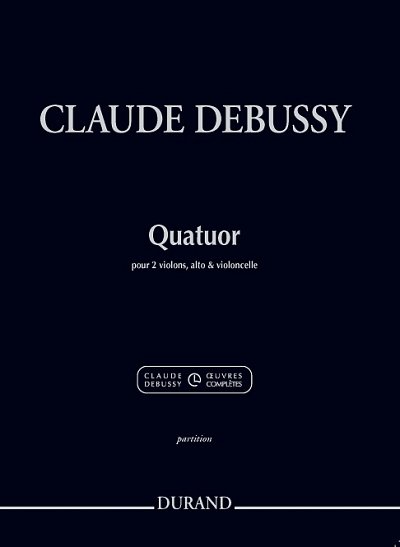 C. Debussy: Quatuor pour deux violons, alto, 2VlVaVc (Part.)