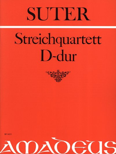 Suter Hermann: Streichquartett D-Dur Op 1