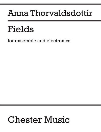 A. Thorvaldsdottir: Fields, Kamens (Pa+St)