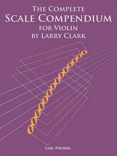 L. Clark: The Complete Scale Compendium for Violin