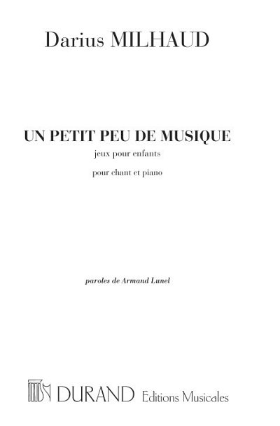 D. Milhaud: Un Petit Peu De Musique (Part.)