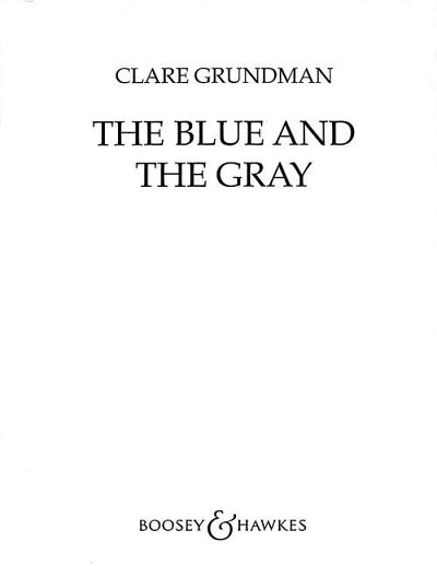 C. Grundman: The Blue and the Gray, Blaso (Pa+St)