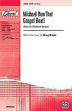 G. Greg Gilpin: Michael Row That Gospel Boat! SATB