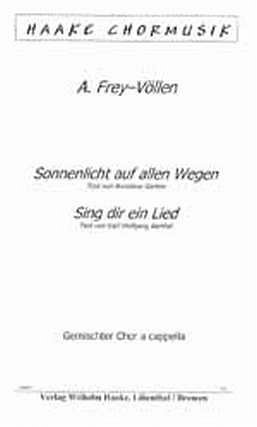 A. Frey-Völlen et al.: Zwei freundliche Lieder