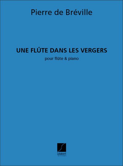 Une Flute Dans Les Vergers Flute-Piano , FlKlav (Part.)