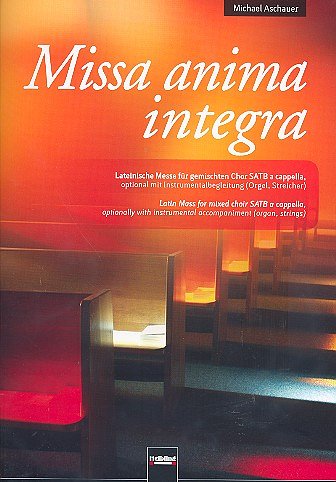 Aschauer Michael: Missa Anima Integra