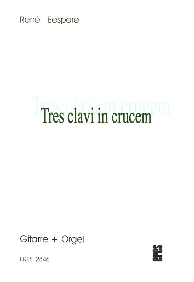 Eespere Rene: Tres Clavi In Crucem