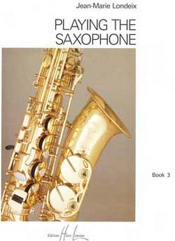 J.-M. Londeix: Playing the Saxophone 3, Sax