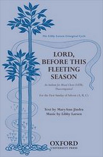L. Larsen: Lord, Before This Fleeting Season