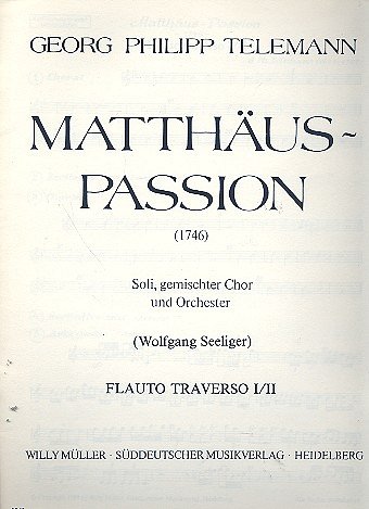 G.P. Telemann: Matthäus-Passion, GsGchOrch (Fl1,2)