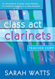 S. Watts: Class Act Clarinets – Teacher