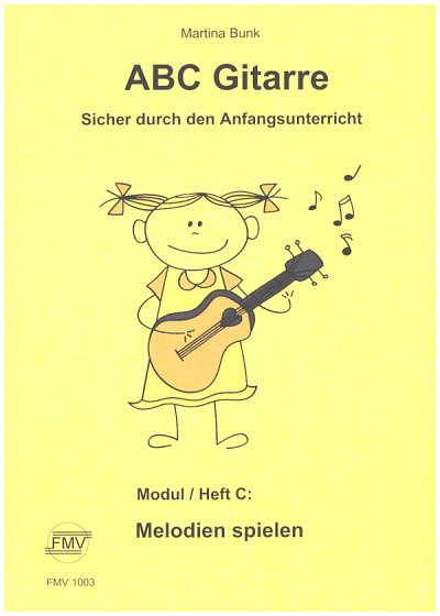 M. Bunk: ABC Gitarre - Modul / Heft C: Melodien spielen, Git