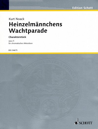 K. Noack: Heinzelmännchens Wachtparade op. 5 , Akk