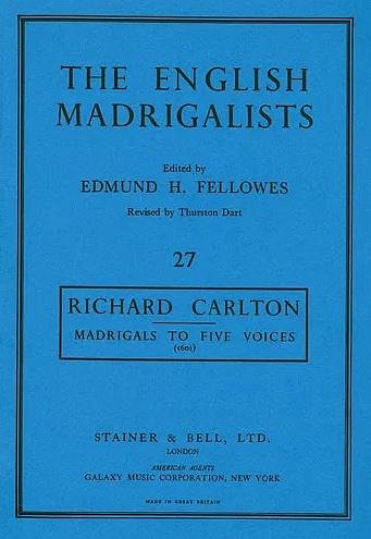 R. Carlton: Madrigals to Five Voices, Gch5 (Chpa)