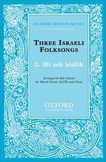 B. Chilcott: Mi zeh hidlik No. 2 of Three Israeli Folksongs