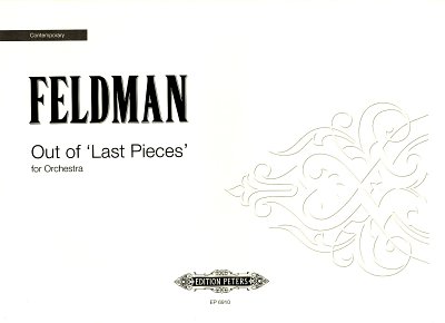 M. Feldman: Out Of Last Pieces