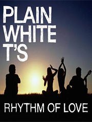 Tim Lopez, Plain White T's: Rhythm Of Love