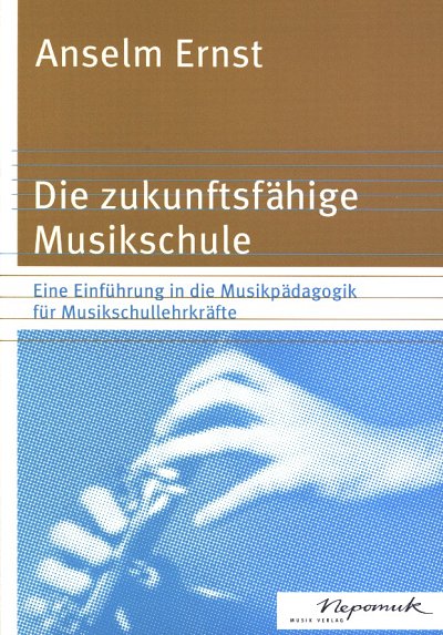 A. Ernst: Die zukunftsfähige Musikschule (Bu)