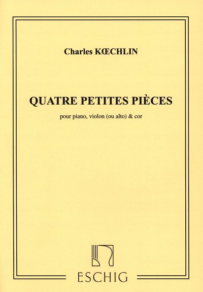 C. Koechlin: Quatre Petites Pièces (Pa+St)