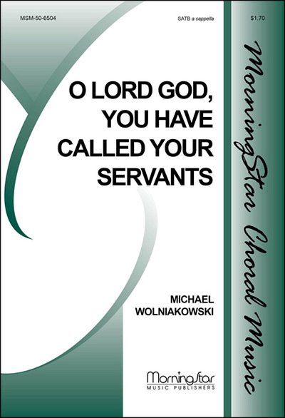 O Lord God, You Have Called Your Servants, GCh4 (Chpa)