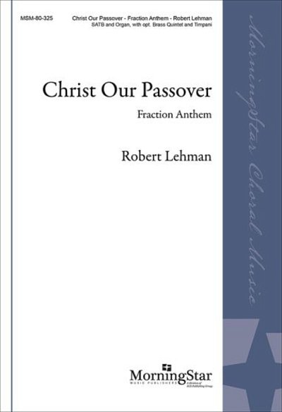 R. Lehman: Christ Our Passover (Stsatz)