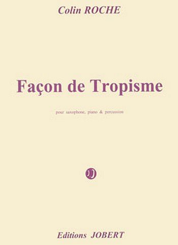 C. Roche: Façon De Tropisme (Pa+St)