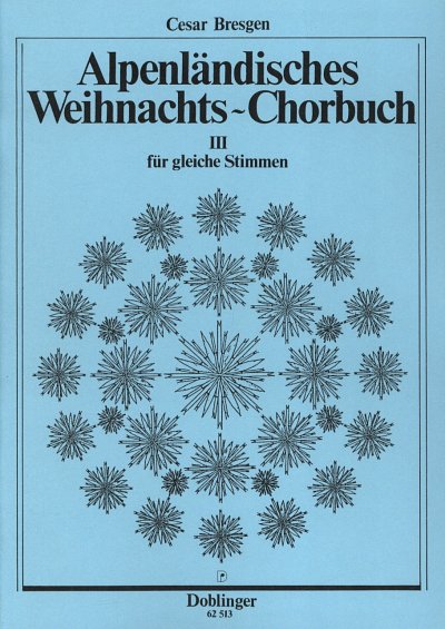 C. Bresgen: Alpenländisches Weihnachts-Chorbuch, Gch (Part.)