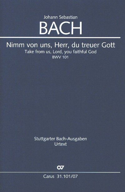 J.S. Bach: Nimm von uns, Herr, du treuer Gott d-Moll BWV 101 (1724)