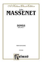 J. Massenet y otros.: Massenet: Songs, Volume I, High Voice (French)