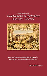 W. Seibold: Clara Schumann in Württemberg (Stuttgart und Wildbad)