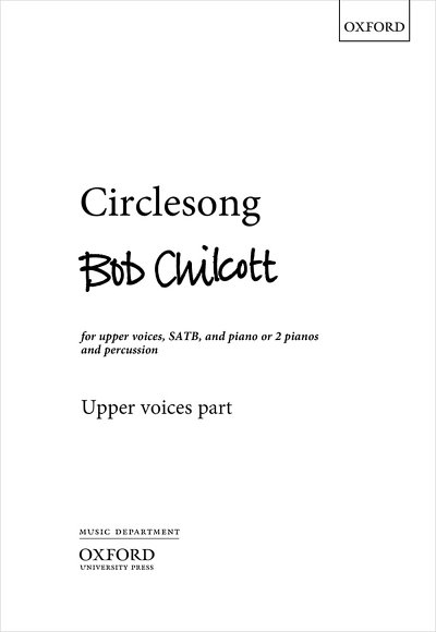 B. Chilcott: Circlesong (Chpa)