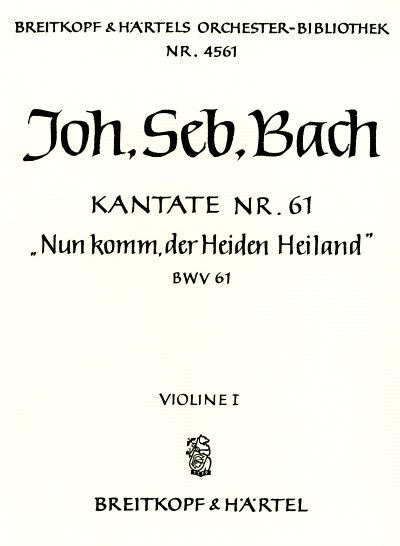 J.S. Bach: Nun komm, der Heiden Heiland , 3GsGchOrchBc (Vl1)