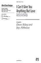 DL: J.A.D. Riley: I Can't Give You Anything but Love SSA