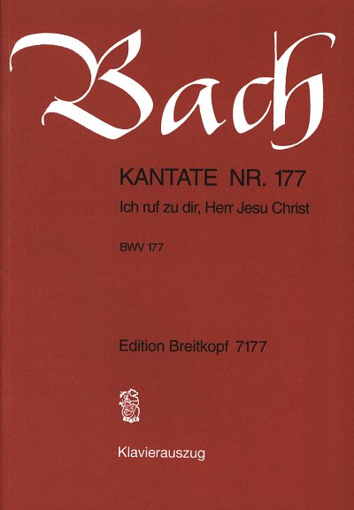 J.S. Bach: Kantate BWV 177 Ich ruf zu dir Herr Jesu Christ
