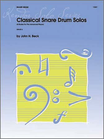 J.H. Beck: Classical Snare Drum Solos