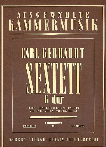 C. Gerhardt: Sextett G-Dur  (Part.)
